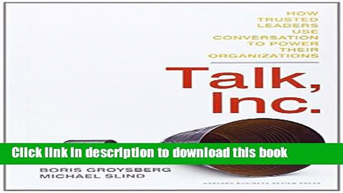 New Book Talk, Inc.: How Trusted Leaders Use Conversation to Power their Organizations