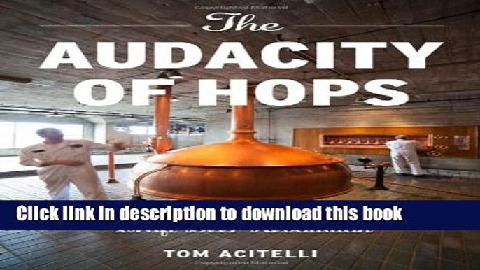 New Book The Audacity of Hops: The History of America s Craft Beer Revolution