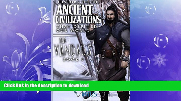 FAVORIT BOOK History of the Ancient Civilizations that Defined our World: The Vandals (History