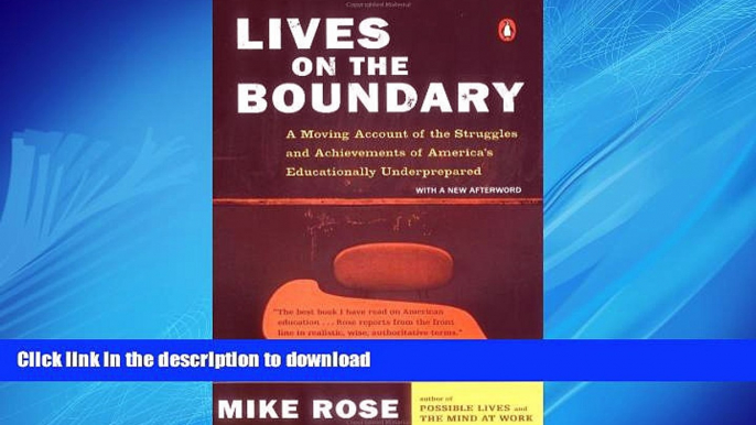 READ PDF Lives on the Boundary: A Moving Account of the Struggles and Achievements of America s