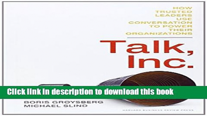 Collection Book Talk, Inc.: How Trusted Leaders Use Conversation to Power their Organizations