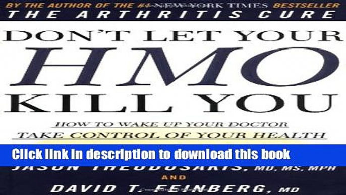 Collection Book Don t Let Your HMO Kill You: How to Wake Up Your Doctor, Take Control of Your