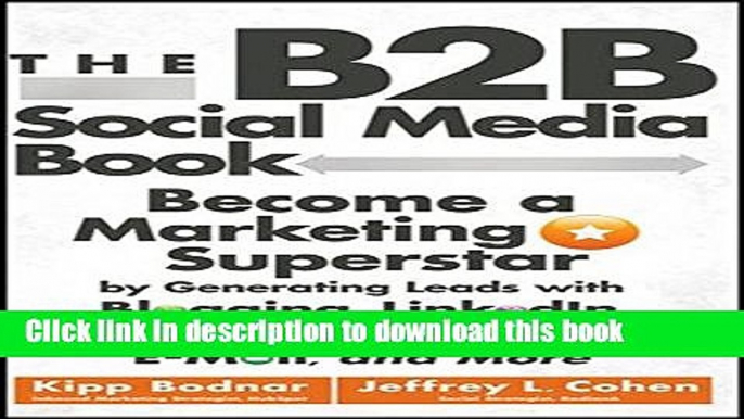 [New] EBook The B2B Social Media Book: Become a Marketing Superstar by Generating Leads with