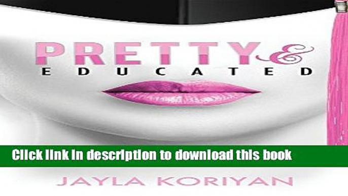 [PDF] Pretty   Educated: The College Girl s Guide to Everything Full Online