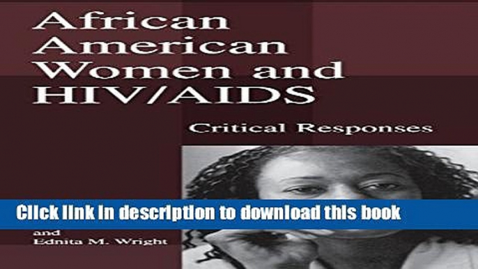 [PDF] African American Women Living with AIDS: Critical Responses for the New Millennium Popular