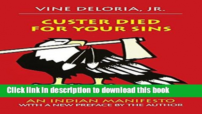 [PDF] Custer Died for Your Sins: An Indian Manifesto Full Online