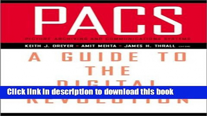 [New] PDF PACS: A Guide to the Digital Revolution Free Download