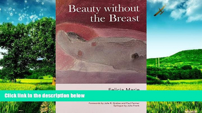 Full [PDF] Downlaod  Beauty without the Breast (Women, Health, and Equity)  READ Ebook Full Ebook