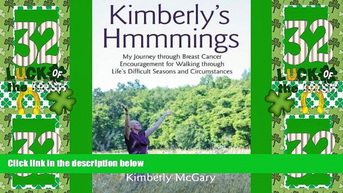 Big Deals  Kimberly s Hmmmings: My Journey through Breast Cancer: Encouragement for Walking