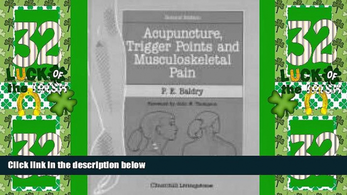 Big Deals  Acupuncture, Trigger Points and Musculoskeletal Pain: A Scientific Approach to