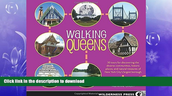 FAVORITE BOOK  Walking Queens: 30 Tours for Discovering the Diverse Communities, Historic Places,