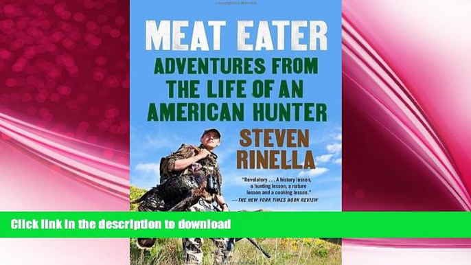 READ BOOK  Meat Eater: Adventures from the Life of an American Hunter FULL ONLINE