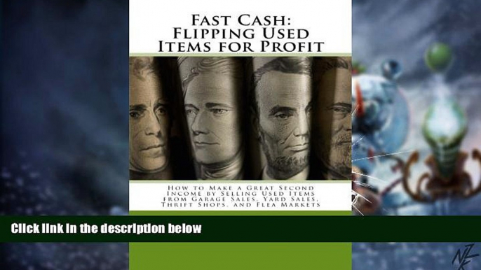 Big Deals  Fast Cash: Flipping Used Items: How to Make a Great Second Income by Selling Used Items