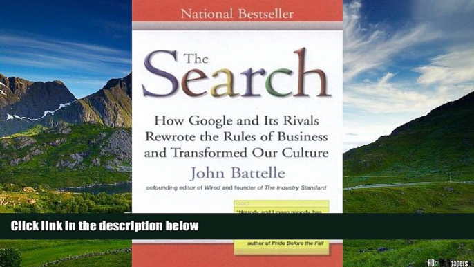 Must Have  The Search: How Google and Its Rivals Rewrote the Rules of Business andTransformed Our