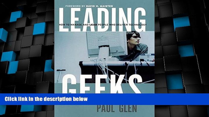 Big Deals  Leading Geeks: How to Manage and Lead the People Who Deliver Technology  Free Full Read