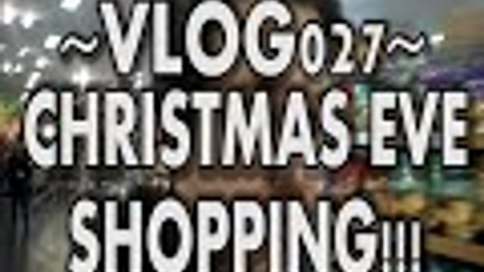 VLOGS: Christmas Eve Shopping at 6:15am! - Vlog027