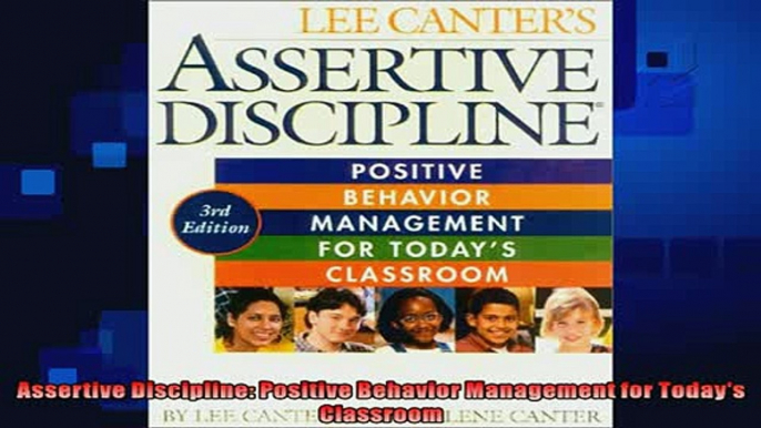 best book  Assertive Discipline Positive Behavior Management for Todays Classroom
