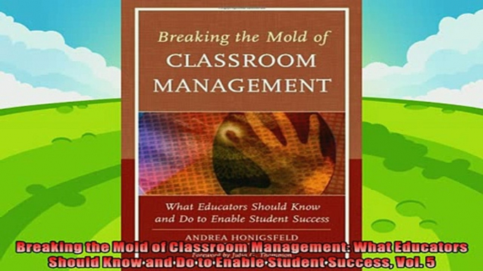 favorite   Breaking the Mold of Classroom Management What Educators Should Know and Do to Enable