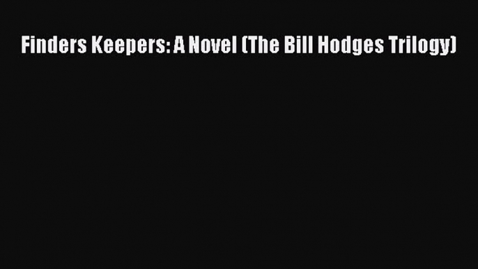 Download Finders Keepers: A Novel (The Bill Hodges Trilogy) Free Books