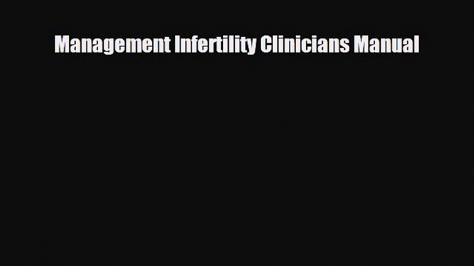 Download Management Infertility Clinicians Manual PDF Free