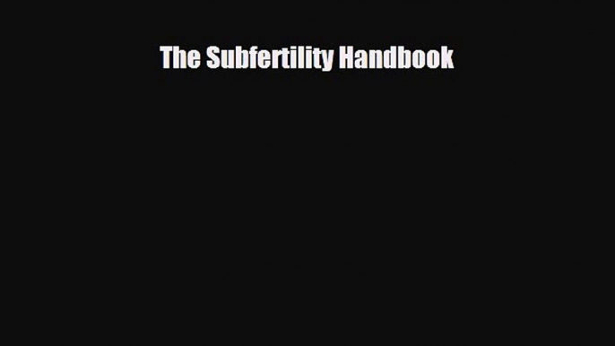 Read The Subfertility Handbook PDF Free