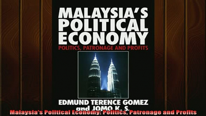 Popular book  Malaysias Political Economy Politics Patronage and Profits