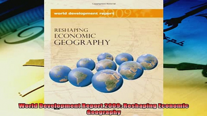 For you  World Development Report 2009 Reshaping Economic Geography