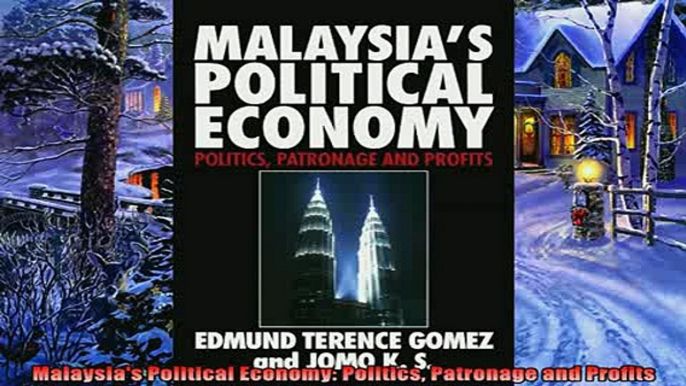 Popular book  Malaysias Political Economy Politics Patronage and Profits