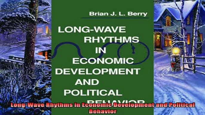 Read here LongWave Rhythms in Economic Development and Political Behavior