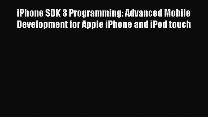 Read iPhone SDK 3 Programming: Advanced Mobile Development for Apple iPhone and iPod touch