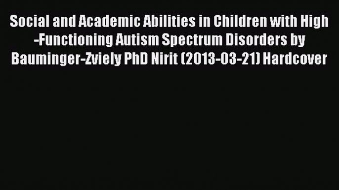 Read Social and Academic Abilities in Children with High-Functioning Autism Spectrum Disorders