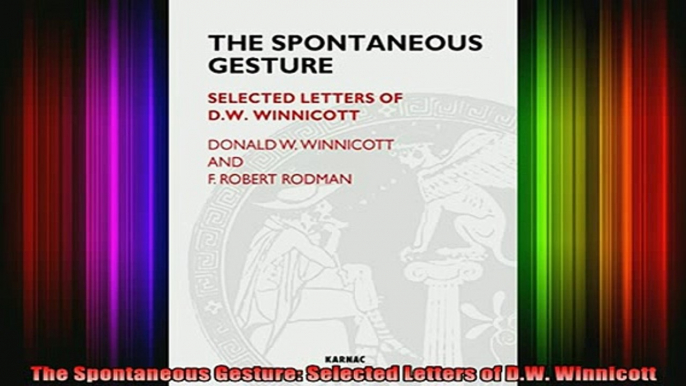 READ book  The Spontaneous Gesture Selected Letters of DW Winnicott Full EBook