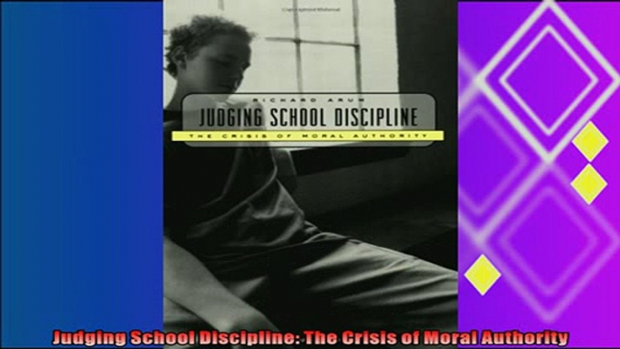 favorite   Judging School Discipline The Crisis of Moral Authority