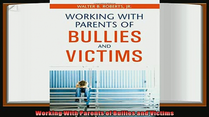 best book  Working With Parents of Bullies and Victims