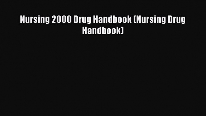 Download Nursing 2000 Drug Handbook (Nursing Drug Handbook) PDF Free