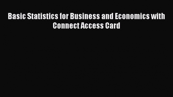 Read Basic Statistics for Business and Economics with Connect Access Card Ebook Free