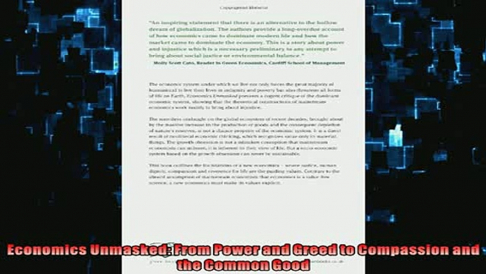 EBOOK ONLINE  Economics Unmasked From Power and Greed to Compassion and the Common Good  FREE BOOOK ONLINE