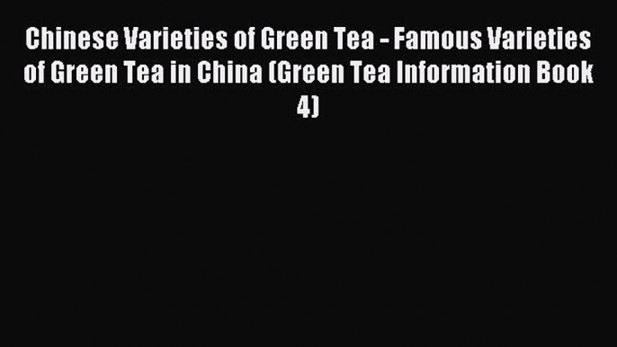 [PDF] Chinese Varieties of Green Tea - Famous Varieties of Green Tea in China (Green Tea Information