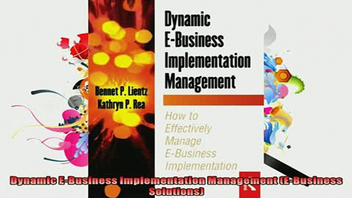 FREE PDF  Dynamic EBusiness Implementation Management EBusiness Solutions  DOWNLOAD ONLINE