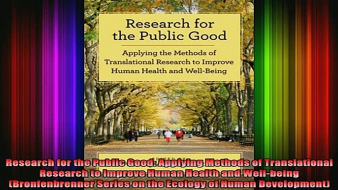 READ book  Research for the Public Good Applying Methods of Translational Research to Improve Human Full EBook