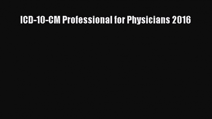 Download ICD-10-CM Professional for Physicians 2016 PDF Free