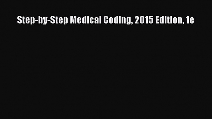 Download Step-by-Step Medical Coding 2015 Edition 1e PDF Free