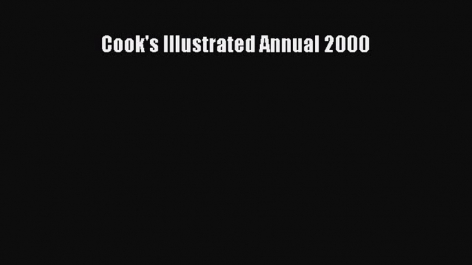 [PDF] Cook's Illustrated Annual 2000 [Read] Full Ebook