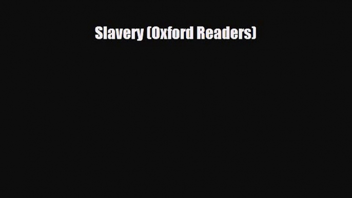 Read Books Slavery (Oxford Readers) E-Book Free