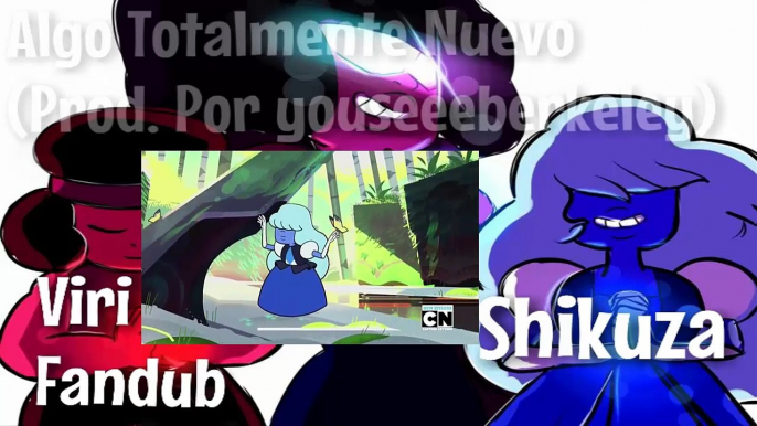 Steven Universe - Something Entirely New [Fandub] - Viri Fandub y Shikuza