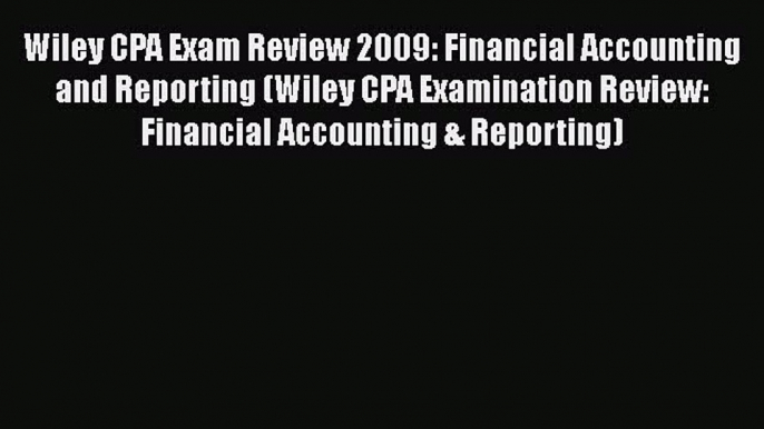 [PDF] Wiley CPA Exam Review 2009: Financial Accounting and Reporting (Wiley CPA Examination