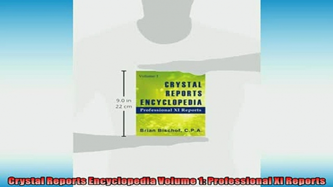 READ book  Crystal Reports Encyclopedia Volume 1 Professional XI Reports  FREE BOOOK ONLINE