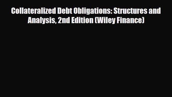 Read Collateralized Debt Obligations: Structures and Analysis 2nd Edition (Wiley Finance) Book