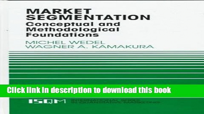 Read Market Segmentation: Conceptual and Methodological Foundations (International Series in