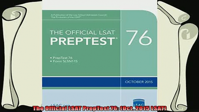 read here  The Official LSAT PrepTest 76 Oct 2015 LSAT